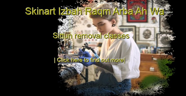 Skinart Izbah Raqm Arba Ah Wa Sittun removal classes-United Kingdom