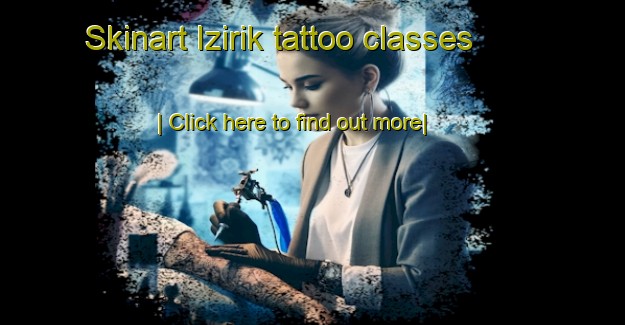 Skinart Izirik tattoo classes-United Kingdom