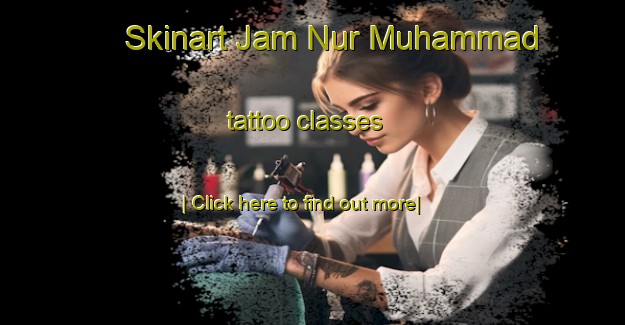 Skinart Jam Nur Muhammad tattoo classes-United Kingdom