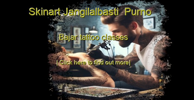 Skinart Jangilalbasti  Purno Bajar tattoo classes-United Kingdom