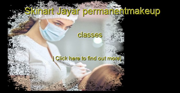 Skinart Jayar permanentmakeup classes-United Kingdom