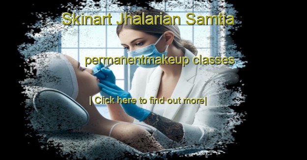 Skinart Jhalarian Samtia permanentmakeup classes-United Kingdom