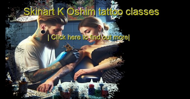 Skinart K Oshim tattoo classes-United Kingdom