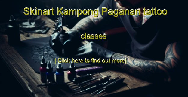 Skinart Kampong Paganan tattoo classes-United Kingdom