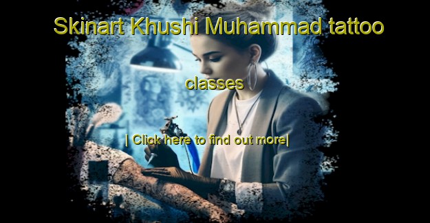 Skinart Khushi Muhammad tattoo classes-United Kingdom