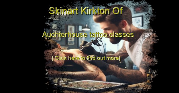 Skinart Kirkton Of Auchterhouse tattoo classes-United Kingdom