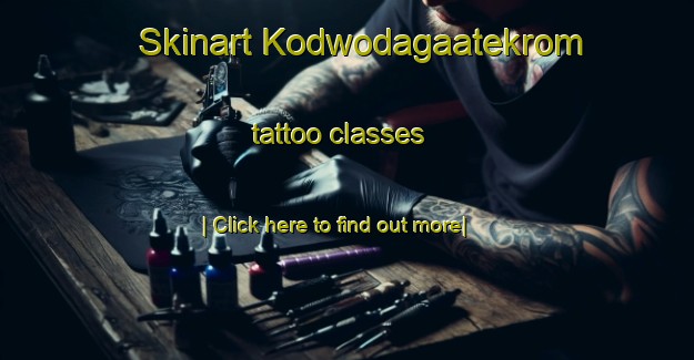 Skinart Kodwodagaatekrom tattoo classes-United Kingdom