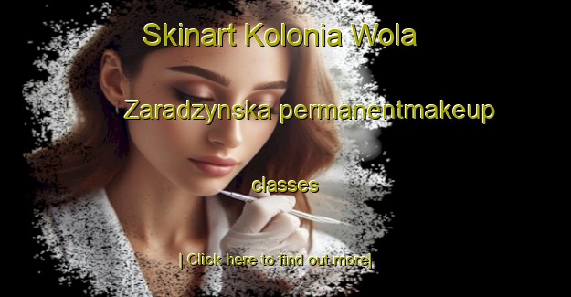 Skinart Kolonia Wola Zaradzynska permanentmakeup classes-United Kingdom