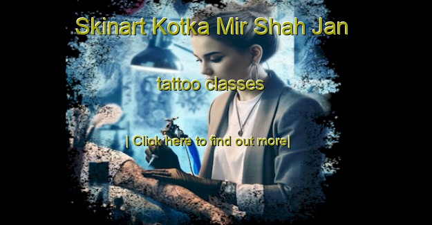 Skinart Kotka Mir Shah Jan tattoo classes-United Kingdom