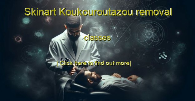 Skinart Koukouroutazou removal classes-United Kingdom