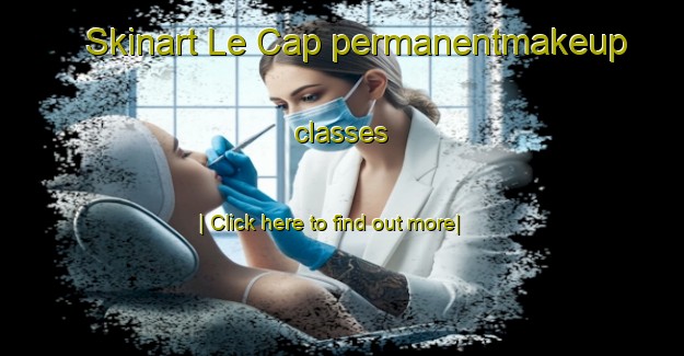 Skinart Le Cap permanentmakeup classes-United Kingdom