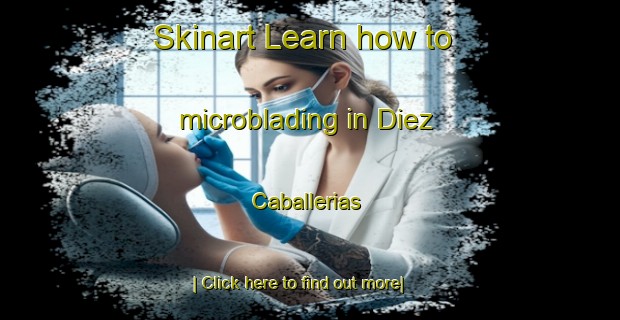 Skinart Learn how to microblading in Diez Caballerias-United Kingdom