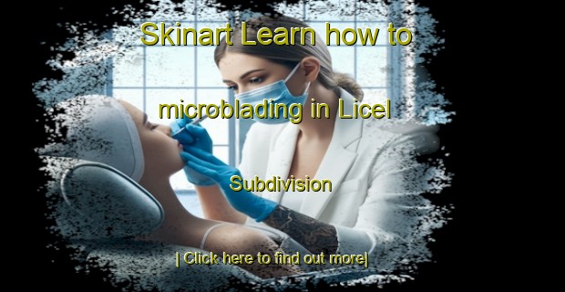 Skinart Learn how to microblading in Licel Subdivision-United Kingdom