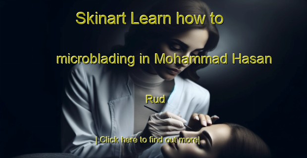 Skinart Learn how to microblading in Mohammad Hasan Rud-United Kingdom