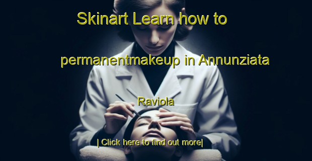 Skinart Learn how to permanentmakeup in Annunziata Raviola-United Kingdom