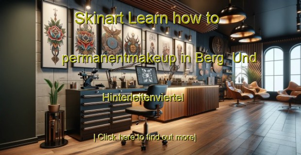 Skinart Learn how to permanentmakeup in Berg  Und Hinterleitenviertel-United Kingdom