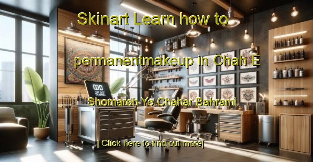 Skinart Learn how to permanentmakeup in Chah E Shomareh Ye Chahar Bahrami-United Kingdom