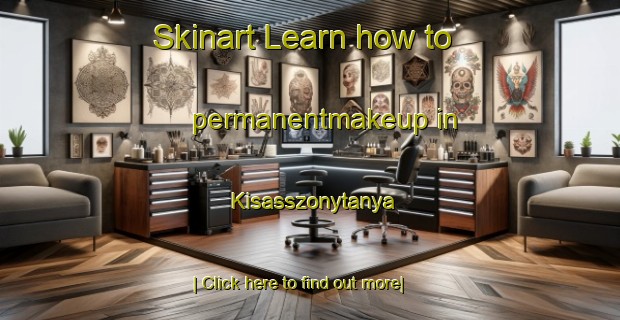 Skinart Learn how to permanentmakeup in Kisasszonytanya-United Kingdom