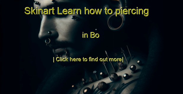 Skinart Learn how to piercing in Bo-United Kingdom