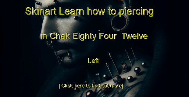 Skinart Learn how to piercing in Chak Eighty Four  Twelve Left-United Kingdom