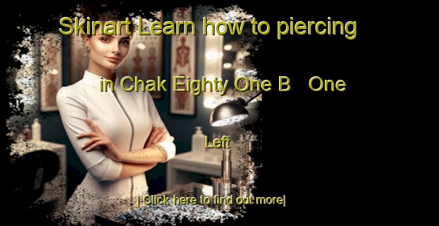 Skinart Learn how to piercing in Chak Eighty One B   One Left-United Kingdom