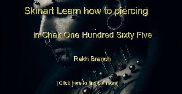 Skinart Learn how to piercing in Chak One Hundred Sixty Five Rakh Branch-United Kingdom