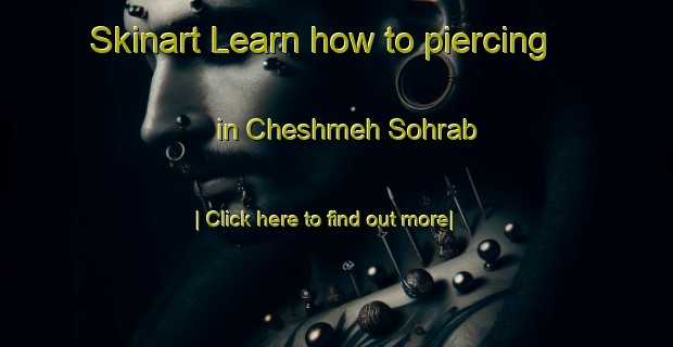 Skinart Learn how to piercing in Cheshmeh Sohrab-United Kingdom