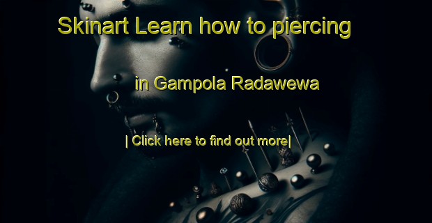 Skinart Learn how to piercing in Gampola Radawewa-United Kingdom