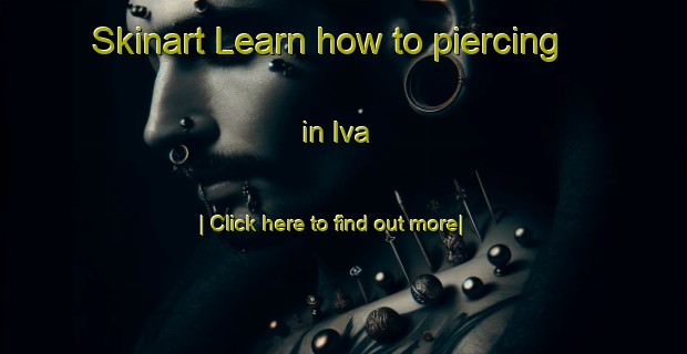 Skinart Learn how to piercing in Iva-United Kingdom