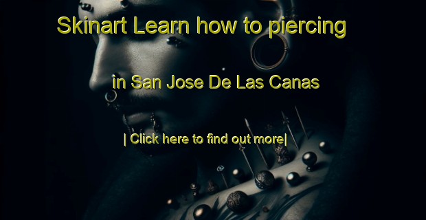 Skinart Learn how to piercing in San Jose De Las Canas-United Kingdom