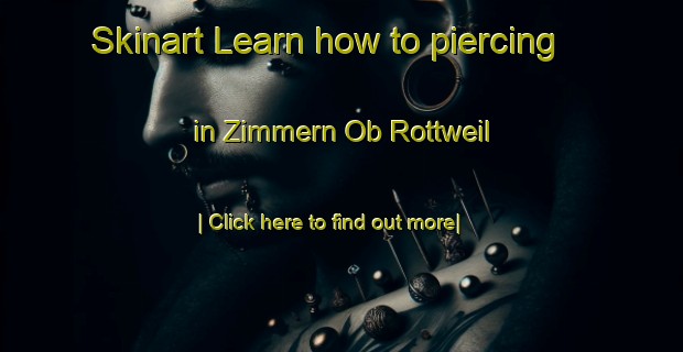 Skinart Learn how to piercing in Zimmern Ob Rottweil-United Kingdom