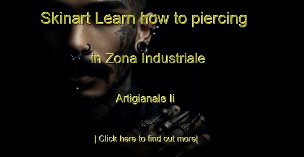 Skinart Learn how to piercing in Zona Industriale Artigianale Ii-United Kingdom