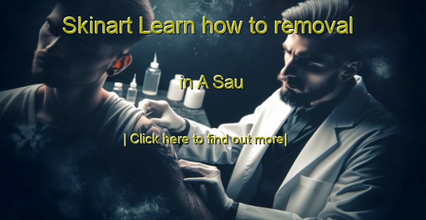 Skinart Learn how to removal in A Sau-United Kingdom