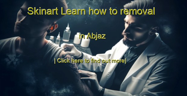 Skinart Learn how to removal in Abjaz-United Kingdom