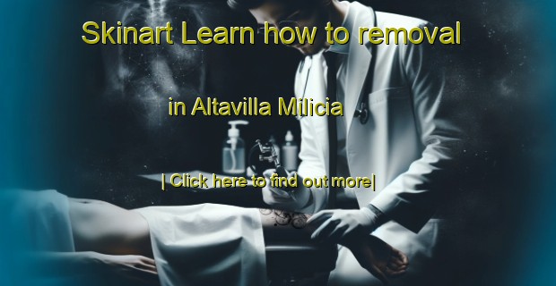 Skinart Learn how to removal in Altavilla Milicia-United Kingdom