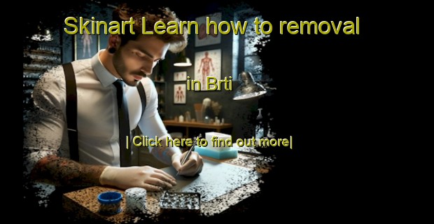 Skinart Learn how to removal in Brti-United Kingdom