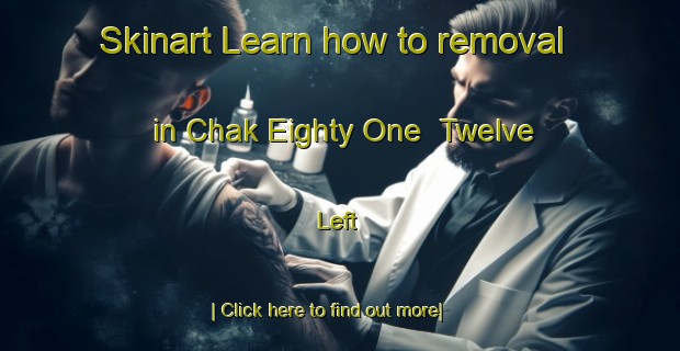 Skinart Learn how to removal in Chak Eighty One  Twelve Left-United Kingdom