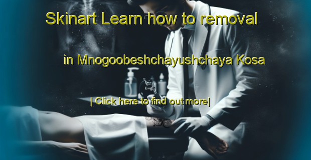 Skinart Learn how to removal in Mnogoobeshchayushchaya Kosa-United Kingdom