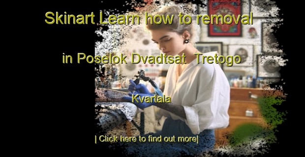 Skinart Learn how to removal in Poselok Dvadtsat  Tretogo Kvartala-United Kingdom