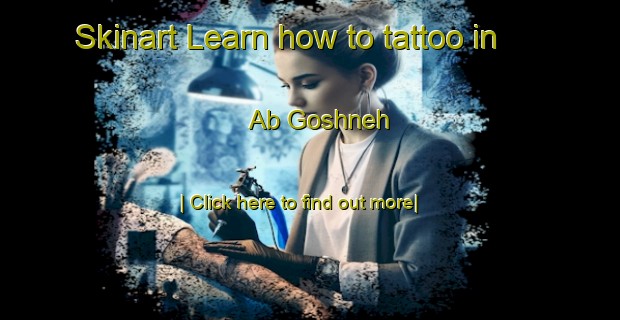 Skinart Learn how to tattoo in Ab Goshneh-United Kingdom