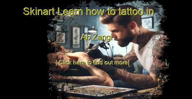 Skinart Learn how to tattoo in Ab Zangi-United Kingdom