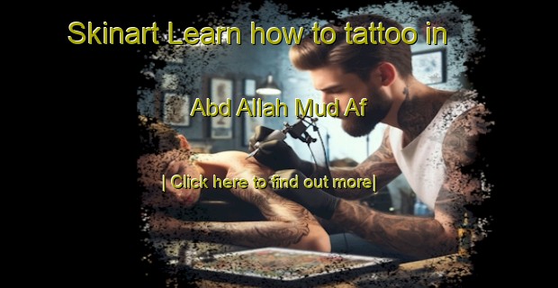 Skinart Learn how to tattoo in Abd Allah Mud Af-United Kingdom