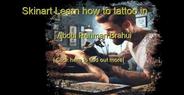 Skinart Learn how to tattoo in Abdul Rehman Brahui-United Kingdom