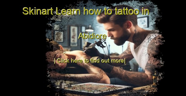 Skinart Learn how to tattoo in Abidiore-United Kingdom