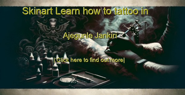 Skinart Learn how to tattoo in Ajegunle Jankiri-United Kingdom