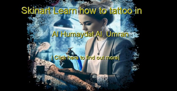 Skinart Learn how to tattoo in Al Humaydat Al  Umran-United Kingdom