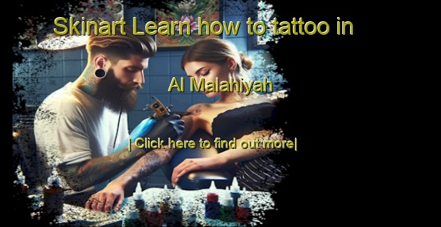 Skinart Learn how to tattoo in Al Malahiyah-United Kingdom