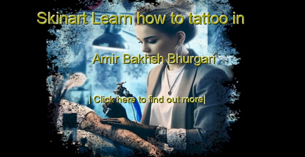 Skinart Learn how to tattoo in Amir Bakhsh Bhurgari-United Kingdom