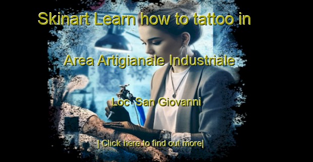 Skinart Learn how to tattoo in Area Artigianale Industriale Loc  San Giovanni-United Kingdom