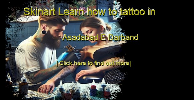 Skinart Learn how to tattoo in Asadabad E Darband-United Kingdom